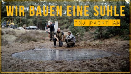 FDJ PACKT AN  -  Wir bauen eine Suhle 