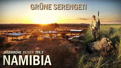 Jagdkroneexklusivreisen - Grüne Serengeti in Namibia 2026 Teil 2