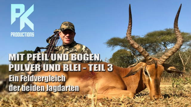 MIT PFEIL & BOGEN, PULVER & BLEI – Teil 3 – Ein Feldvergleich der beiden Jagdarten