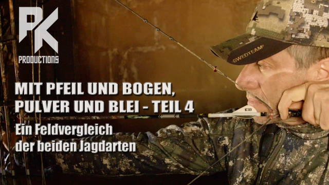MIT PFEIL & BOGEN, PULVER & BLEI – TEIL 4 – Ein Feldvergleich der beiden Jagdarten