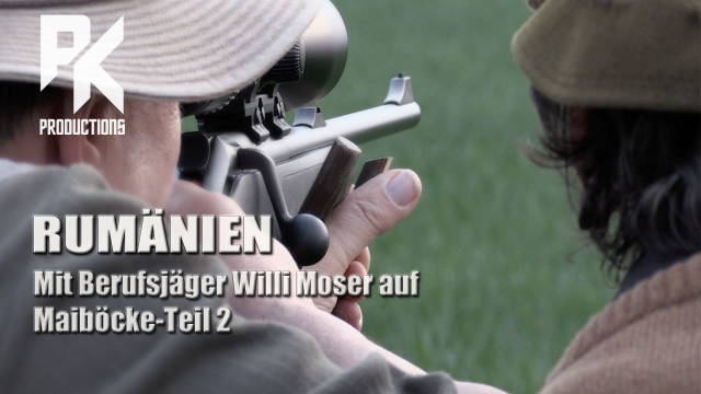 RUMÄNIEN - Teil 2 - Mit Berufsjäger Willi Moser auf Maiböcke
